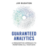 Guaranteed Analytics: A Prescriptive Approach to Monetizing All Your Data