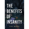 The Benefits of Insanity