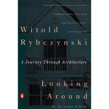 Looking Around: A Journey Through Architecture