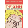 The Script: The 100% Absolutely Predictable Things Men Do When They Cheat