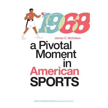 1968: A Pivotal Moment in American Sports