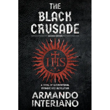 The Black Crusade: A Novel of International Intrigue and Revolution