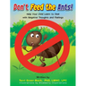 Don't Feed The Ants!