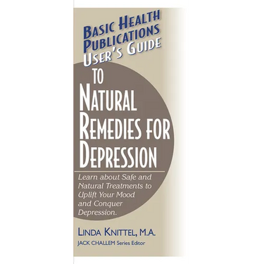 User's Guide to Natural Remedies for Depression: Learn about Safe and Natural Treatments to Uplift Your Mood and Conquer Depression