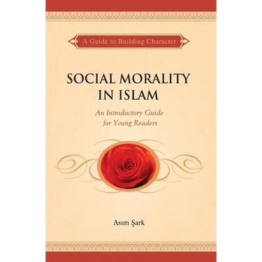 Social Morality in Islam: An Introductory Guide for Young Readers