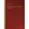 Patent Laws and Practice of Obtaining Letters Patent