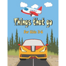 Things That go For Kids 3-6: Cars, Trucks, Tractors, Trains, Planes & Fun Children's Coloring Book for Toddlers & Kids,