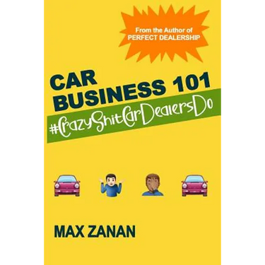 Car Business 101: #CrazyShitCarDealersDo