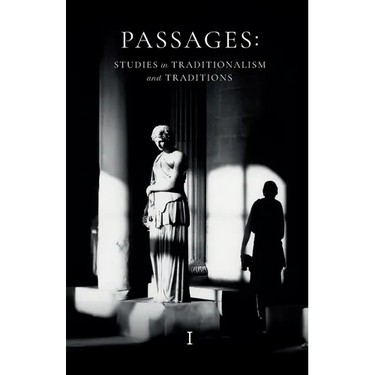 Passages: Studies in Traditionalism and Traditions - Volume I