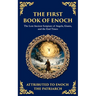 The First Book of Enoch (Enoch I): The Lost Ancient Scripture of Angels, Giants, and the End Times