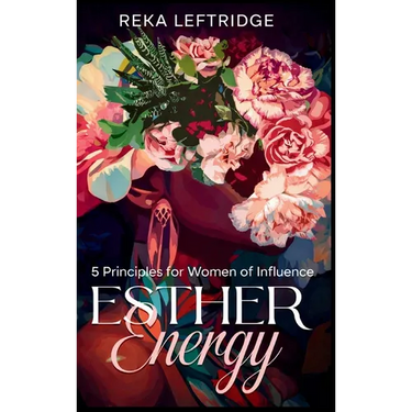 Esther Energy: 5 Principles for Women of Influence