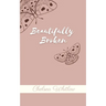 Beautifully Broken