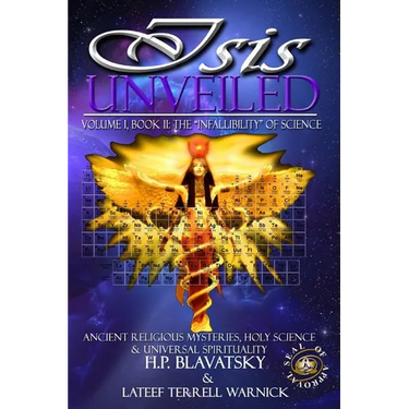 Isis Unveiled: Ancient Religious Mysteries, Holy Science & Universal Spirituality (Book II)