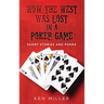 How the West Was Lost In a Poker Game: Short Stories and Poems