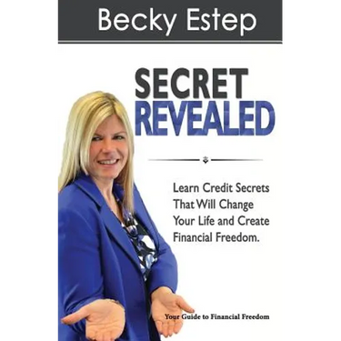 Secret Revealed: Learn Credit Secrets That Will Change Your Life and Create Financial Freedom