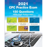 CPC Practice Exam 2021: Includes 150 practice questions, answers with full rationale, exam study guide and the official proctor-to-examinee instructio