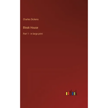 Bleak House: Part 1 - in large print