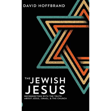 The Jewish Jesus: Reconnecting with the Truth about Jesus, Israel, and the Church