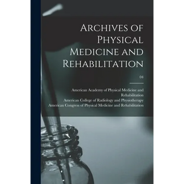 Archives of Physical Medicine and Rehabilitation; 04