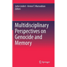 Multidisciplinary Perspectives on Genocide and Memory