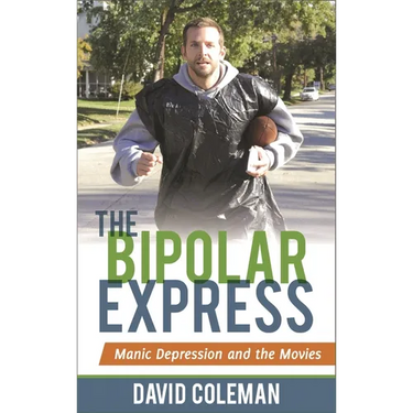 The Bipolar Express: Manic Depression and the Movies