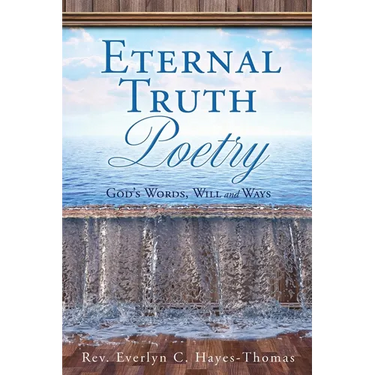 Eternal Truth Poetry: God's Words, Will and Ways