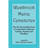 Westbrook, Maine Cemeteries; Plus the Surrounding Towns of Cumberland, Falmouth, Gorham, Portland & Windham