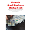 Airbrush Small Business Startup book