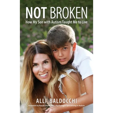Not Broken - How My Son with Autism Taught Me to Live