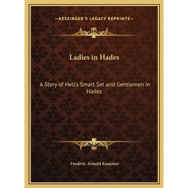 Ladies in Hades: A Story of Hell's Smart Set and Gentlemen in Hades: The Story of a Damned Debutante