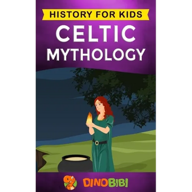 Celtic Mythology: History for kids: A captivating Celtic myths of Celtic Gods, Goddesses and Heroes