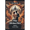 The Divine Fire BOOK II LUCIA'S WAY