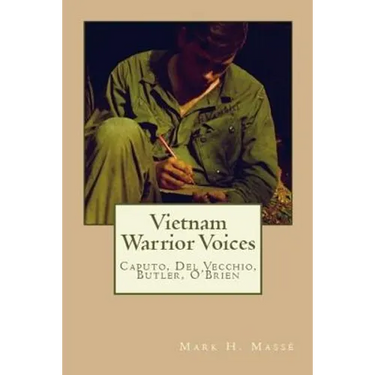 Vietnam Warrior Voices: Life Stories of Philip Caputo, John Del Vecchio, Robert Olen Butler, Tim O'Brien