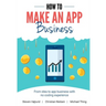 How to Make an App Business: From Idea to App Business with No Coding Experience