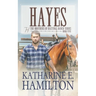 Hayes: The Brothers of Hastings Ranch Series: Book Five
