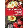 5 Day Pouch Test Complete Recipe Collection: Find your weight loss surgery tool in five focused days.