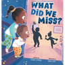 What Did We Miss?
