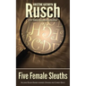 Five Female Sleuths
