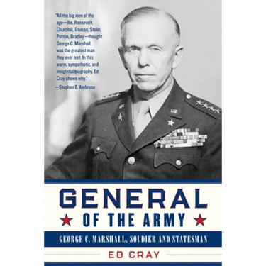 General of the Army: George C. Marshall, Soldier and Statesman