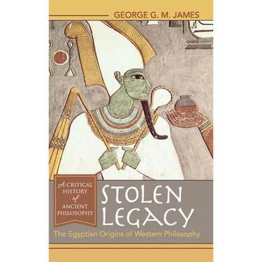 Stolen Legacy: The Egyptian Origins of Western Philosophy