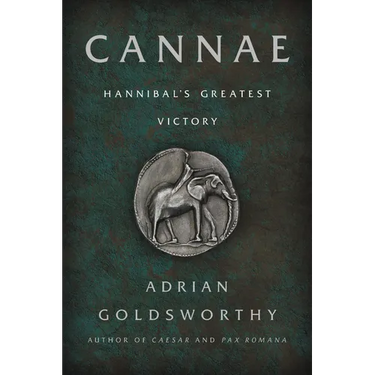 Cannae: Hannibal's Greatest Victory