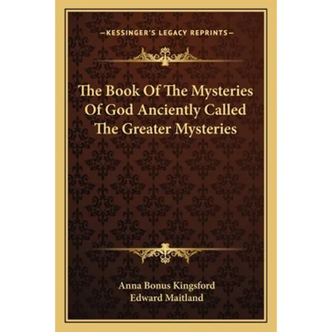The Book Of The Mysteries Of God Anciently Called The Greater Mysteries