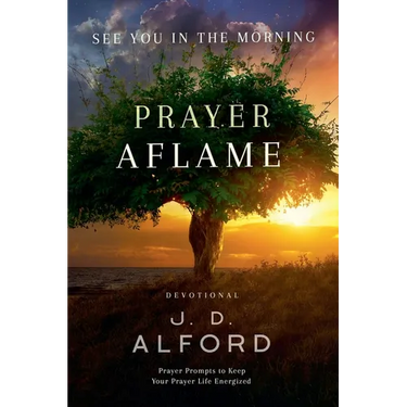 Prayer Aflame: Prayer Prompts to Keep Your Prayer Life Energized