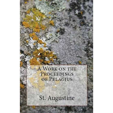 A Work on the Proceedings of Pelagius
