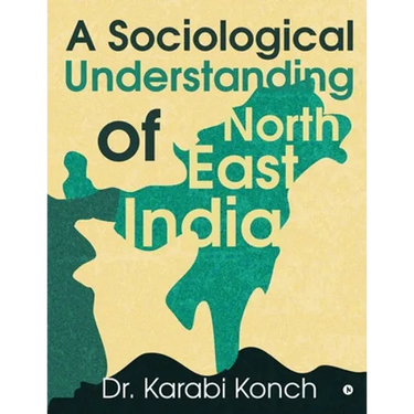 A Sociological Understanding of North East India