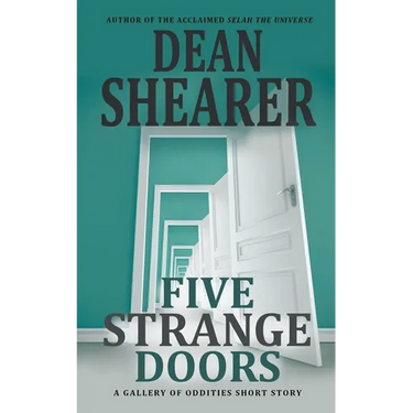 Five Strange Doors: A Gallery of Oddities Collection