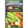 The Optimum Low Residue Diet Cookbook: 100+ Low Residue to Restore and Improve Your Digestive System