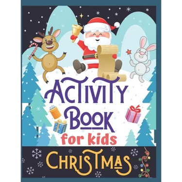 Christmas Activity Book for Kids: Super Fun Christmas Activities for Children 4-8 Ages A Creative Holiday Coloring, Drawing, Tracing, Mazes, and Puzzl