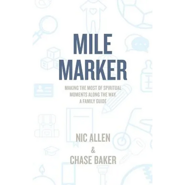 Mile Marker: Making the Most of Spiritual Moments Along the Way. a Family Guide