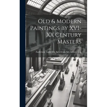 Old & Modern Paintings by XVI-XX Century Masters